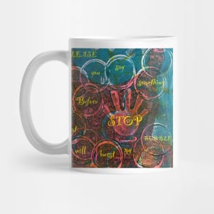 Please Stop Before You Say Something That Will Burst My Bubble Mug